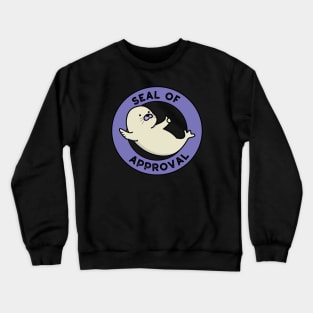 Seal Of Approval Cute Seal Pun Crewneck Sweatshirt